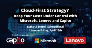 Cloud-First Strategy? Control your costs with Microsoft, Lenovo and Capito