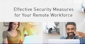 Offer on Effective Security Measures for your Remote Workforce